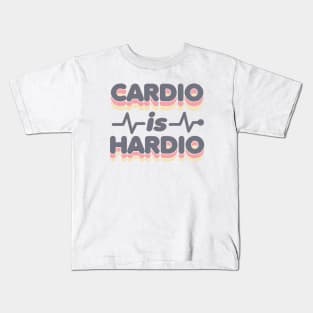 Cardio is Hardio Funny Vintage Exercise Workout Kids T-Shirt